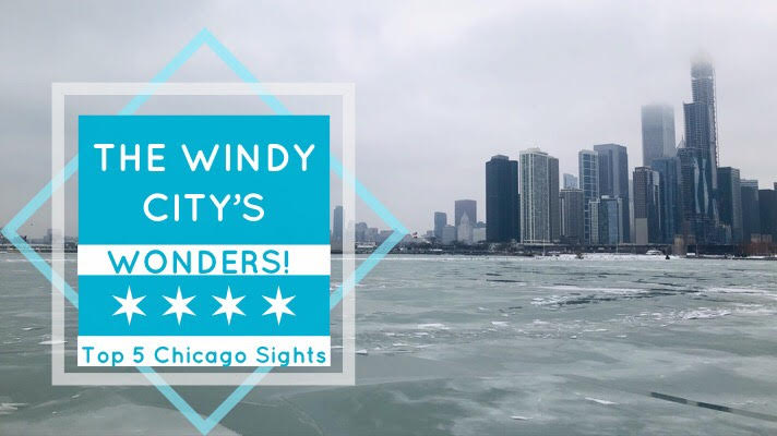 The Windy City’s Top Wonders!