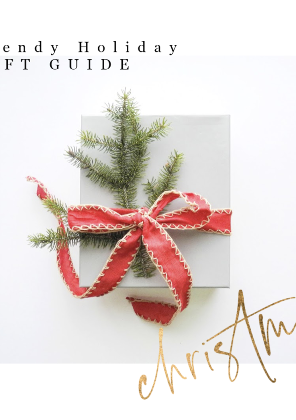 Your 2020 Trendy Holiday Gift Guide has arrived!